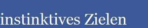 instinktives Zielen